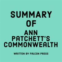 Summary of Ann Patchett's Commonwealth by Press, Falcon